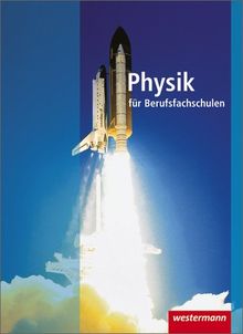 Physik für Berufsfachschulen: Schülerbuch, 3. Auflage, 2010