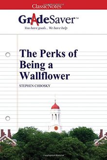 GradeSaver (TM) ClassicNotes: The Perks of Being a Wallflower