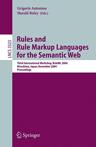 Rules and Rule Markup Languages for the Semantic Web: Third International Workshop, RuleML 2004, Hiroshima, Japan, November 8, 2004, Proceedings (Lecture Notes in Computer Science, Band 3323)