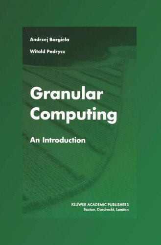 Granular Computing: An Introduction (The Springer International Series in Engineering and Computer Science)