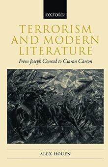 Terrorism and Modern Literature: From Joseph Conrad to Ciaran Carson