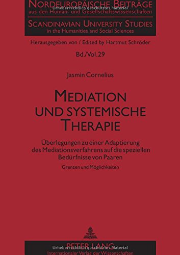 Mediation und systemische Therapie: Überlegungen zu einer Adaptierung des Mediationsverfahrens auf die speziellen Bedürfnisse von Paaren- Grenzen und ... den Human- und Gesellschaftswissenschaften)