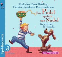 Ein Pudel spricht zur Nudel: Komisches für Kinder