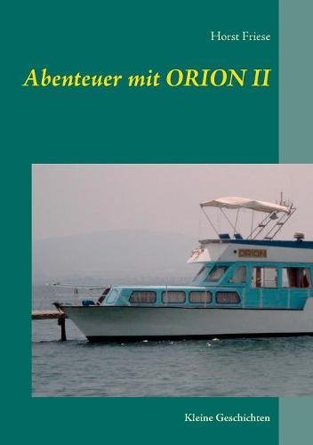 Horst Friese Abenteuer Mit Orion Ii, Kleine Geschichten