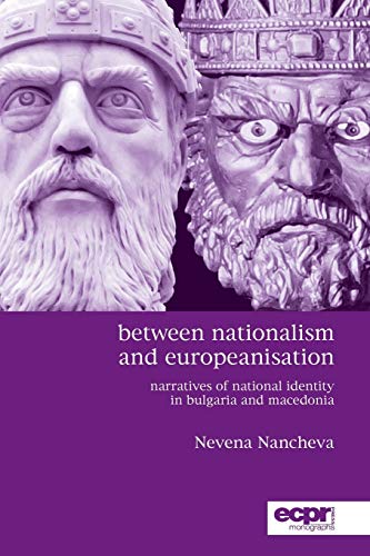 Between Nationalism and Europeanisation: Narratives of National Identity in Bulgaria and Macedonia