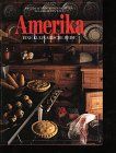 Amerika. Eine kulinarische Reise. Mit 250 authentischen Rezepten aus der Neuen Welt