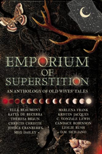 Emporium of Superstition: An Old Wives' Tale Anthology