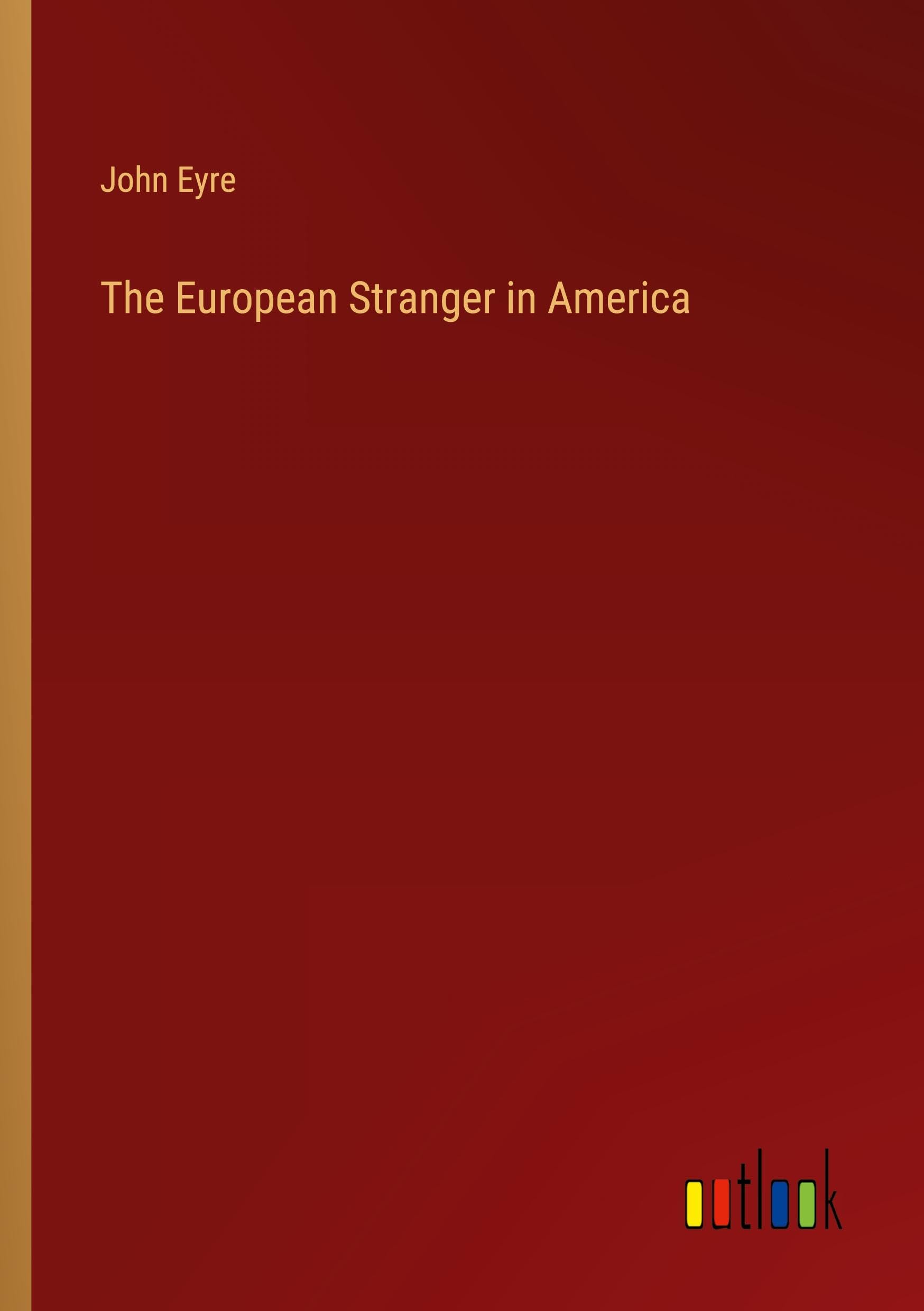 The European Stranger in America