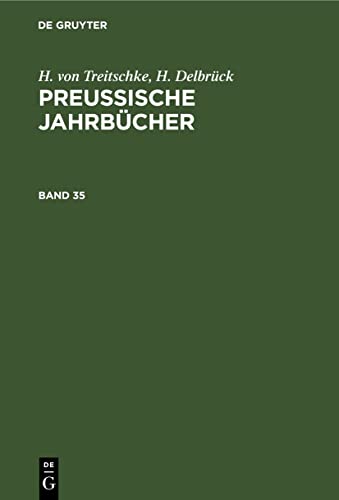 H. von Treitschke; H. Delbrück: Preußische Jahrbücher. Band 35