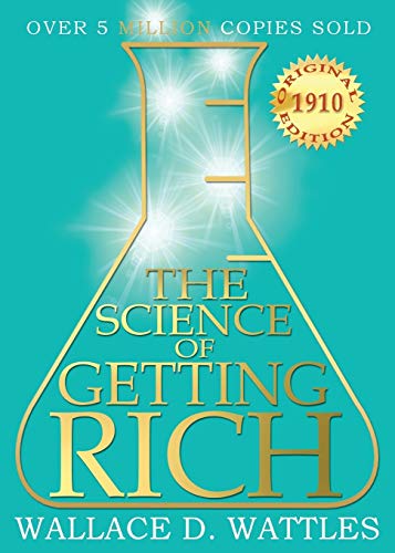 Wattles, Wallace D. The Science Of Getting Rich, 1910 Original Edition