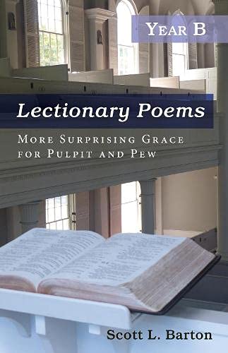 Lectionary Poems, Year B: More Surprising Grace for Pulpit and Pew