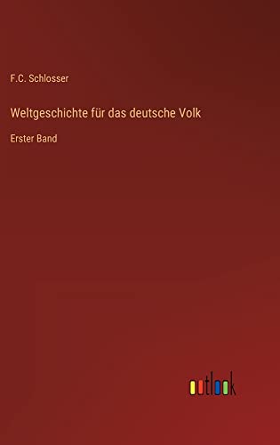 Weltgeschichte für das deutsche Volk: Erster Band