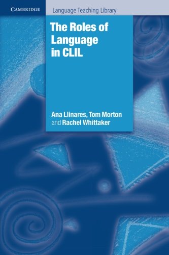 The Roles of Language in Clil (Cambridge Language Teaching Library)