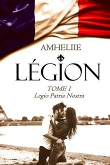 Légion, Tome 1 : Legio Patria Nostra