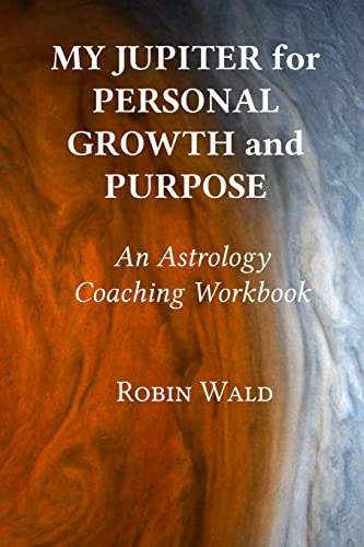My Jupiter for Personal Growth and Purpose: An Astrology Coaching Workbook (Astrology Coaching Workbooks)