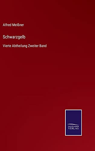 Schwarzgelb: Vierte Abtheilung Zweiter Band