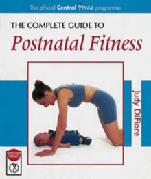 The Complete Guide to Postnatal Fitness (Complete guide to S.)