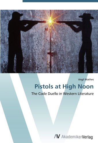 Pistols at High Noon: The Code Duello in Western Literature