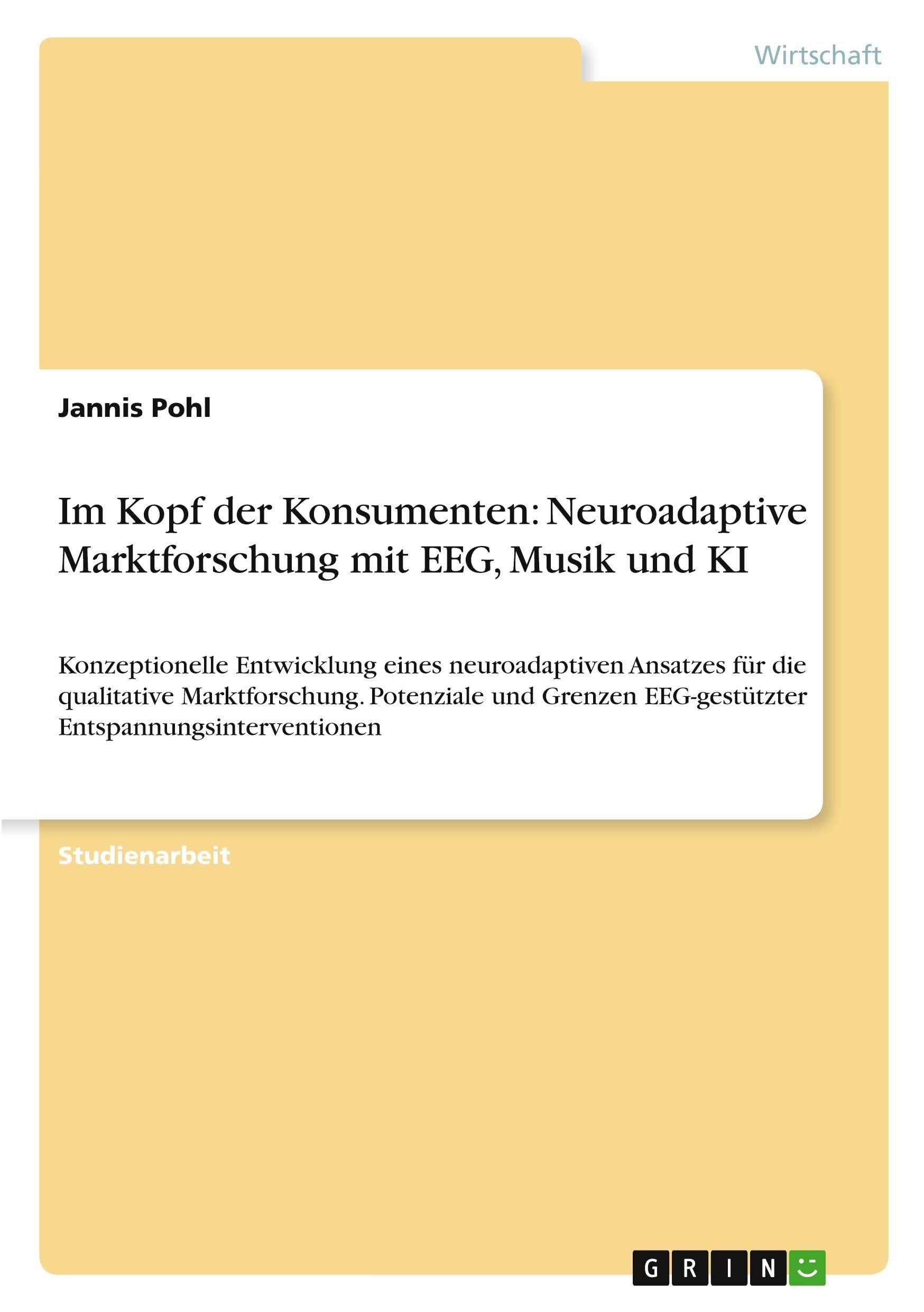 Im Kopf der Konsumenten: Neuroadaptive Marktforschung mit EEG, Musik und KI
