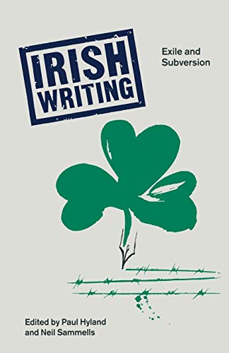 Irish Writing: Exile and Subversion (Insights)