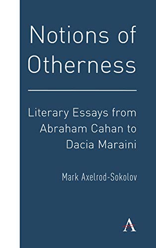Notions of Otherness: Literary Essays from Abraham Cahan to Dacia Maraini (Anthem Impact)