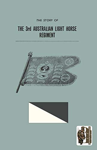 The Story of the 3rd Australian Light Horse Regiment