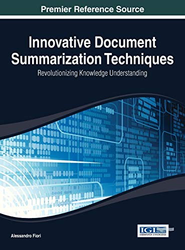 Innovative Document Summarization Techniques: Revolutionizing Knowledge Understanding (Advances in Data Mining and Database Mangement)