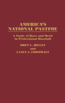 America'a National Pastime: A Study of Race and Merit in Professional Baseball