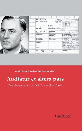 Audiatur et altera pars: Das Memorandum des KZ-Arztes Hans Eisele