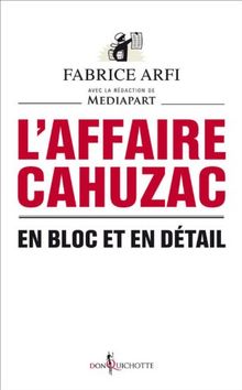 L'affaire Cahuzac : en bloc et en détail