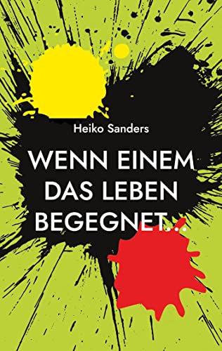Wenn einem das Leben begegnet...: DE
