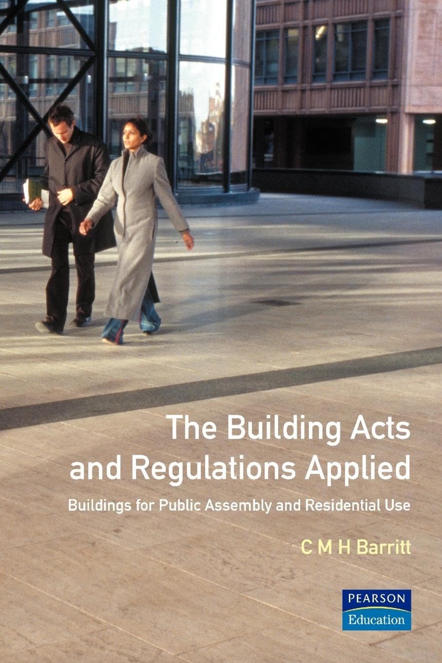 The Building Acts and Regulations Applied: Buildings for Public Assembly and Residential Use