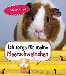 Meerschweinchen, Ich sorge für...: Haustierratgeber