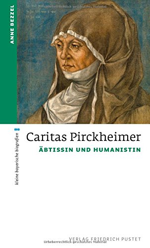 kleine bayerische biografien   Caritas Pirckheimer - Anne Bezzel Kartoniert (TB)