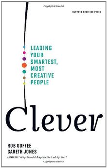 Clever: Leading Your Smartest, Most Creative People