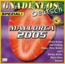 Gnadenlos Deutsch Spezial:Mallorca 2005