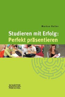 Studieren mit Erfolg: Perfekt präsentieren