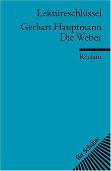 Gerhart Hauptmann: Die Weber. Lektüreschlüssel