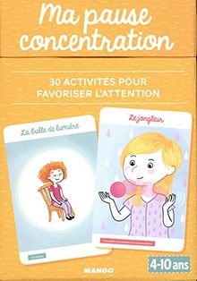 Ma pause concentration : 30 activités pour favoriser l'attention : 4-10 ans
