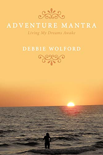 Adventure Mantra: Living My Dreams Awake