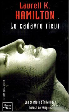 Une aventure d'Anita Blake, tueuse de vampires. Vol. 2. Le cadavre rieur