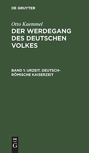 Urzeit. Deutsch-römische Kaiserzeit (Otto Kaemmel: Der Werdegang des deutschen Volkes)