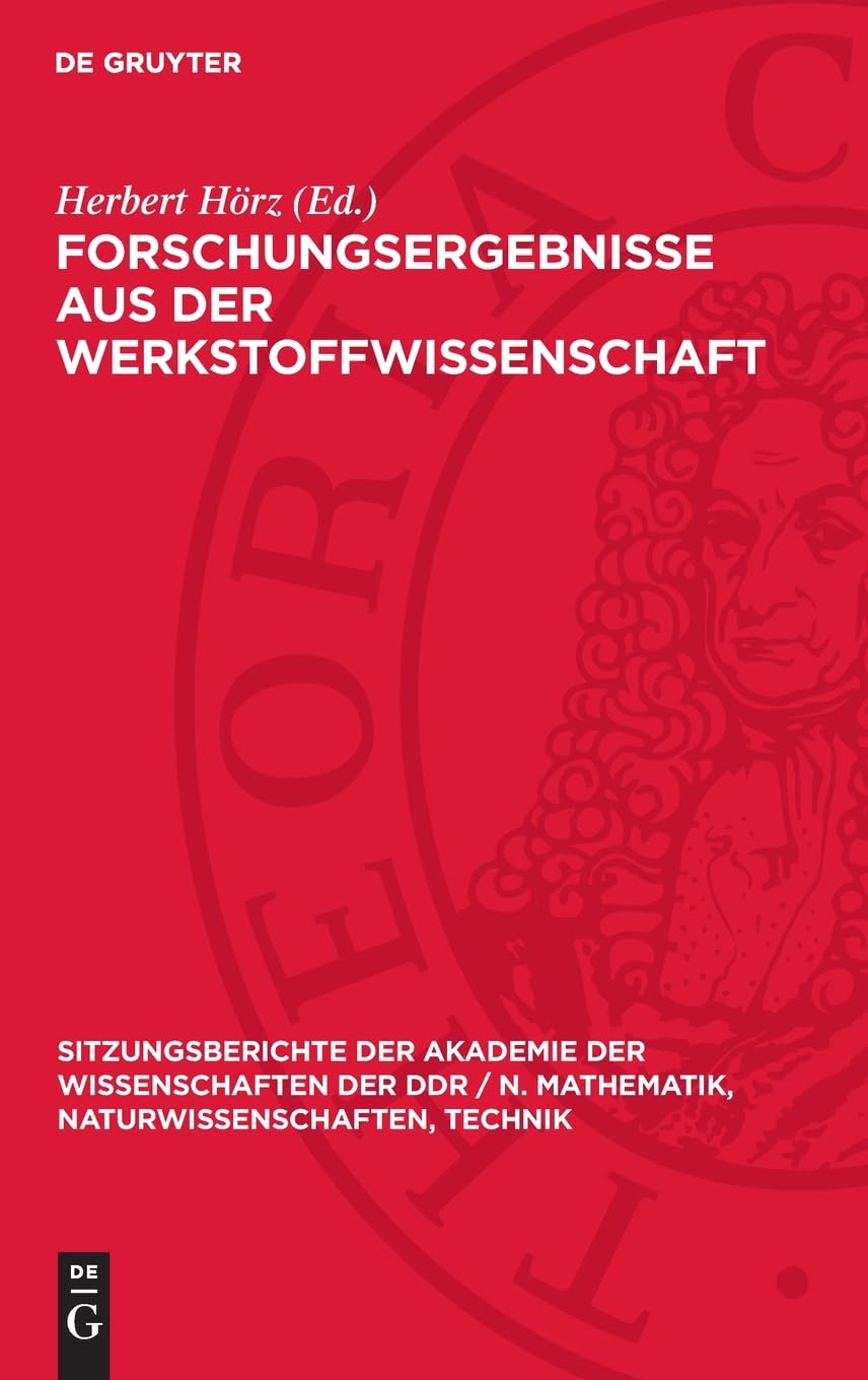 Forschungsergebnisse aus der Werkstoffwissenschaft: Otto Henkel zum 65. Geburtstag (Sitzungsberichte der Akademie der Wissenschaften der DDR / N. Mathematik, Naturwissenschaften, Technik, 1990,8)