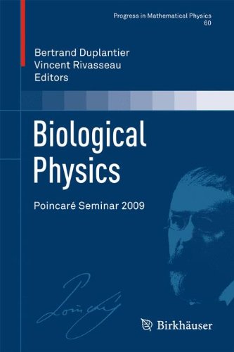 Biological Physics: Poincaré Seminar 2009 (Progress in Mathematical Physics)