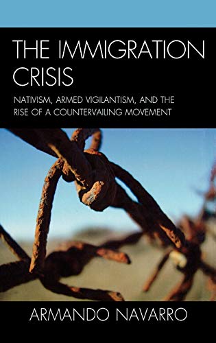 The Immigration Crisis: Nativism, Armed Vigilantism, and the Rise of a Countervailing Movement