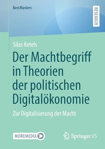 Der Machtbegriff in Theorien der politischen Digitalökonomie: Zur Digitalisierung der Macht (BestMasters)