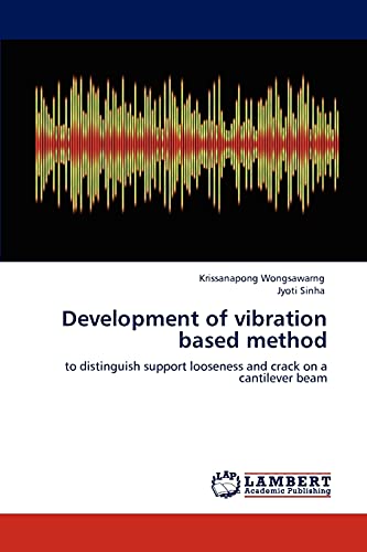Development of vibration based method: to distinguish support looseness and crack on a cantilever beam