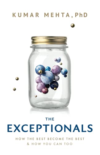 The Exceptionals: How the Best Become the Best and How You Can Too
