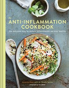 The Anti-Inflammation Cookbook: The Delicious Way to Reduce Inflammation and Stay Healthy (Anti-Inflammatory Diet Cookbook, Keto Cookbook, Celiac Cook