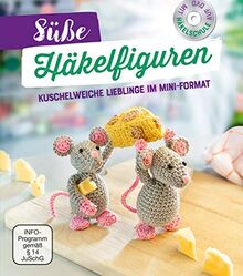 Süße Häkelfiguren. Mit Häkelschule auf DVD: Kuschelweiche Lieblinge im Mini-Format